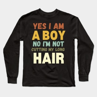 Funny Yes I Am A Boy No I'm Not Cutting My Long Hair Retro Sunset Long Sleeve T-Shirt